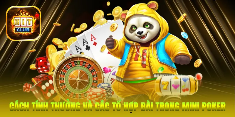Cách tính thưởng và các tổ hợp bài trong Mini Poker