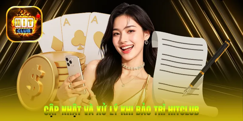 Cập nhật và xử lý khi Bảo trì HitClub