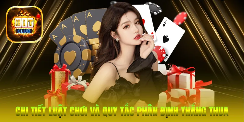 Chi tiết luật chơi và quy tắc phân định thắng thua