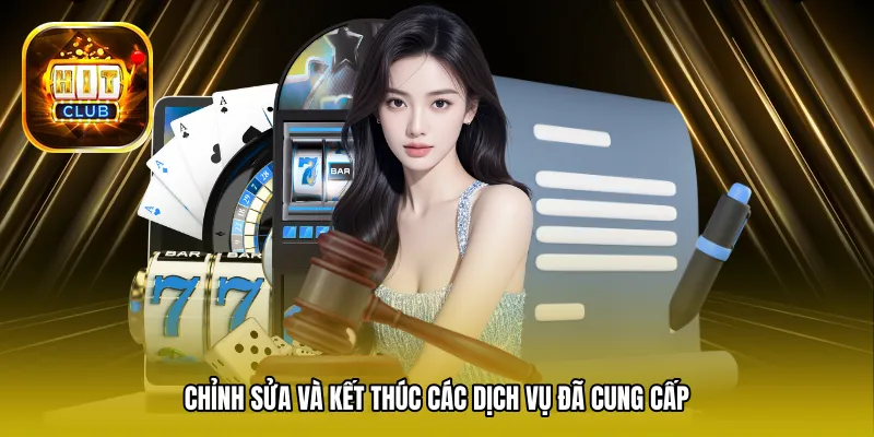 Chỉnh sửa và kết thúc các dịch vụ đã cung cấp