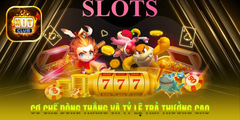 Cơ chế dòng thắng và tỷ lệ trả thưởng (RTP) cao