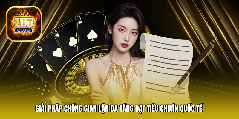 Giải pháp chống gian lận đa tầng đạt tiêu chuẩn quốc tế