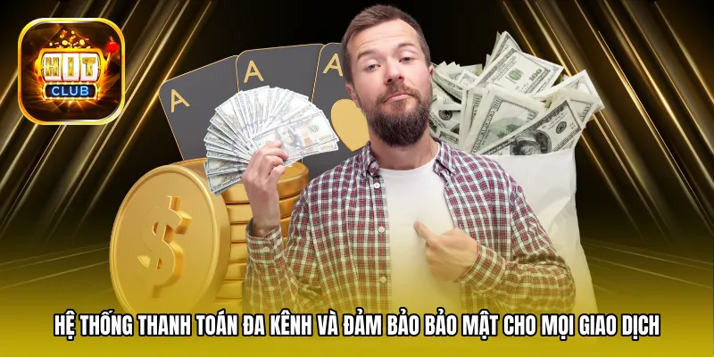 Hệ thống thanh toán đa kênh và đảm bảo bảo mật cho mọi giao dịch