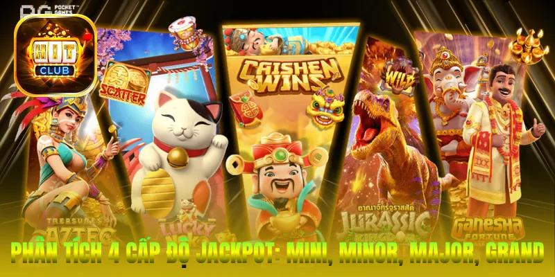 Phân tích 4 cấp độ Jackpot: Mini, Minor, Major, Grand
