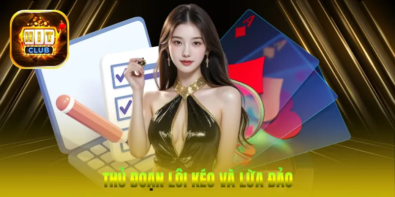 Thủ đoạn lôi kéo và lừa đảo