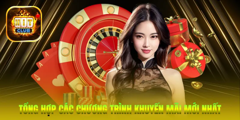 Tổng hợp các chương trình khuyến mãi mới nhất tại HitClub