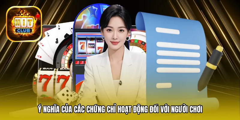 Ý nghĩa của các chứng chỉ hoạt động đối với người chơi